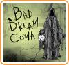 Bad Dream: Coma